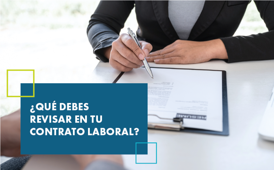 ¿QUÉ DEBES REVISAR EN TU CONTRATO LABORAL ANTES DE FIRMAR ?