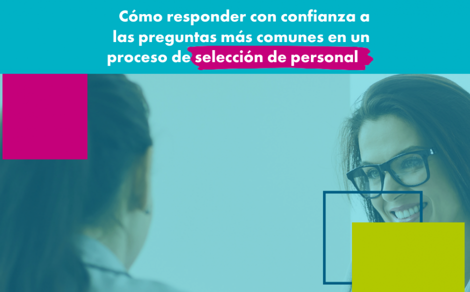 Cómo responder a las preguntas comunes en una entrevista de trabajo