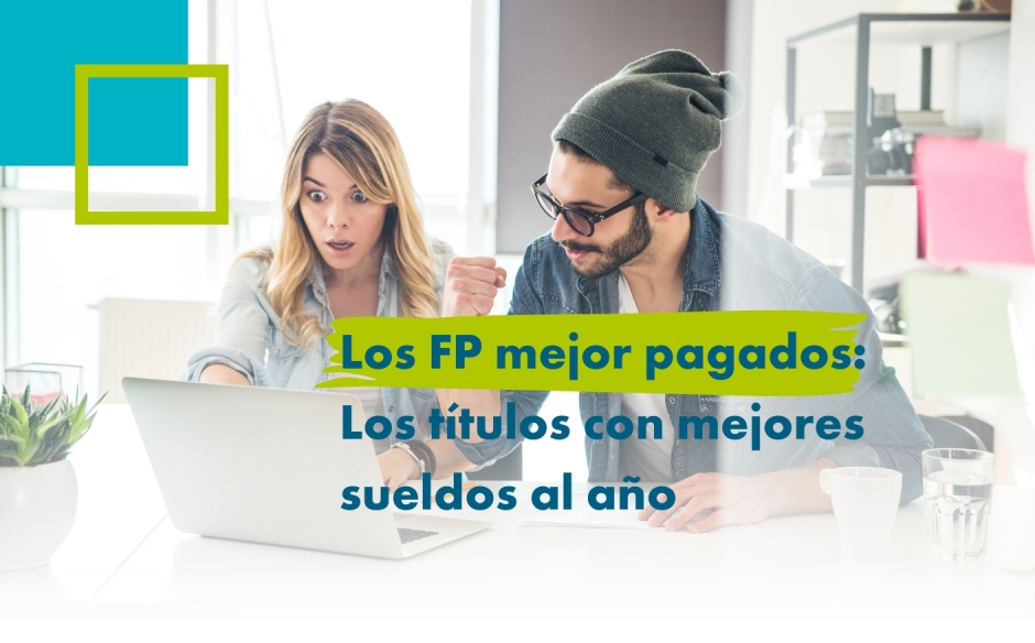 Los FP Mejor Pagados: ¿Cuáles Son los Títulos de FP con Mejores Sueldos al Año?