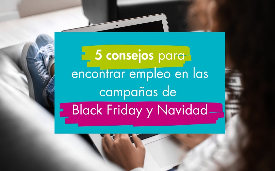 5 consejos para encontrar empleo en las campañas de Black Friday y Navidad